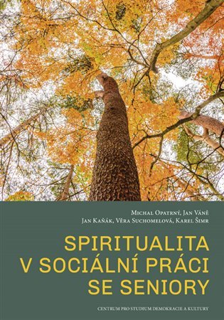 Levně Spiritualita v sociální práci se seniory - Michal Opatrný