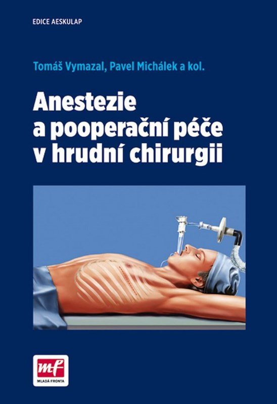 Levně Anestezie a pooperační péče v hrudní chirurgii - Pavel Michálek