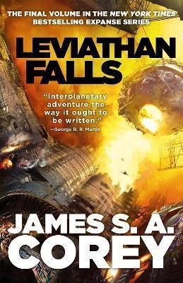 Leviathan Falls : Book 9 of the Expanse, 1. vydání - James S. A. Corey