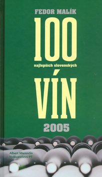 Levně 100 najlepších slovenských vín 2005 SK - Fedor Malík