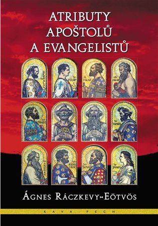 Levně Atributy apoštolů a evangelistů - Ágnes Ráczkevy-Eötvös