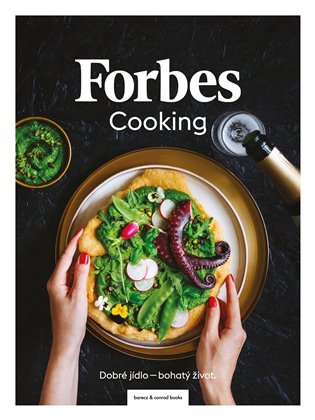 Levně Forbes Cooking: Dobré jídlo - bohatý život - Kateřina Pechová