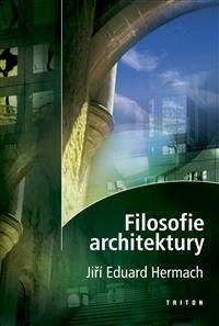 Levně Filosofie architektury - Jiří Eduard Hermach