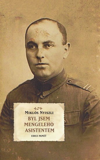 Byl jsem Mengeleho asistentem - Miklós Nyiszli