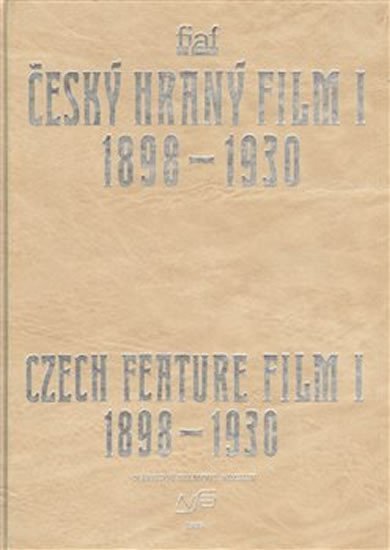 Levně Český hraný film I./ Czech Feature Film I. Sv. 1. 1898 - 1930 - autorů kolektiv