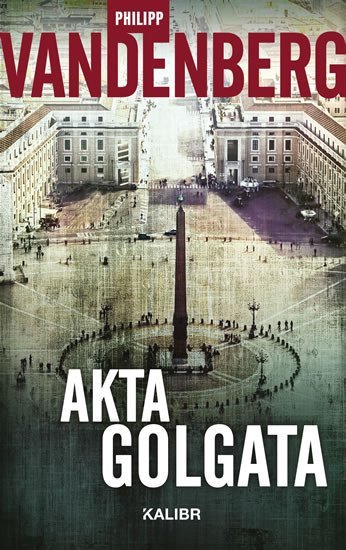 Akta Golgata, 3. vydání - Philipp Vandenberg