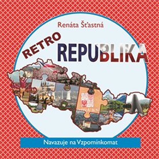 Retro republika - Navazuje na Vzpomínkomat - Renáta Šťastná