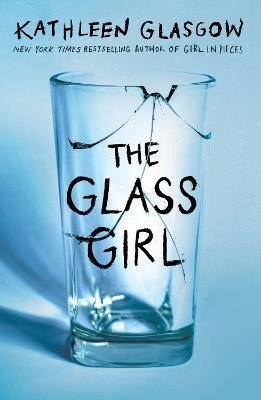 Levně The Glass Girl, 1. vydání - Kathleen Glasgow