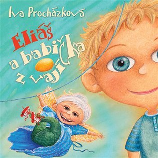 Levně Eliáš a babička z vajíčka (CD) - Iva Procházková