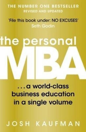 Levně The Personal MBA: A World-class Business Education in a Single Volume - Josh Kaufman