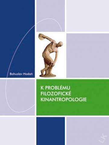 Levně K problému filozofické kinantropologie - Bohuslav Hodaň