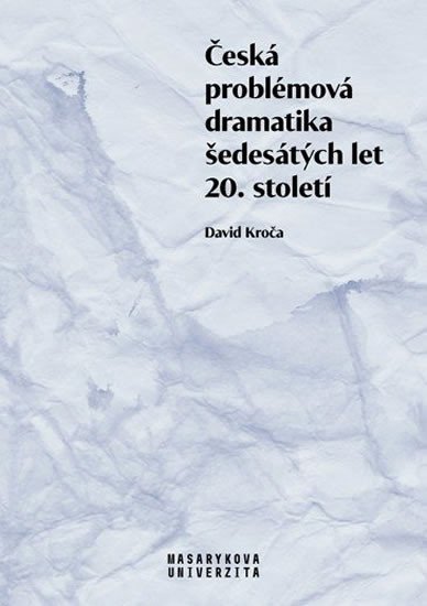 Česká problémová dramatika šedesátých let 20. století - David Kroča
