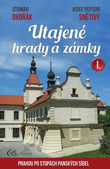 Levně Utajené hrady a zámky I. aneb Prahou po stopách panských sídel, 1. vydání - Otomar Dvořák