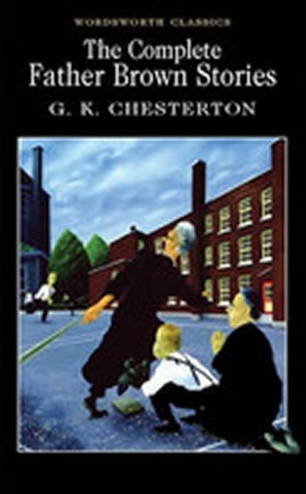 Levně The Complete Father Brown Stories - Gilbert Keith Chesterton