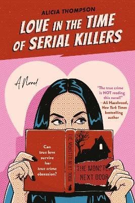 Levně Love In The Time Of Serial Killers - Alicia Thompson