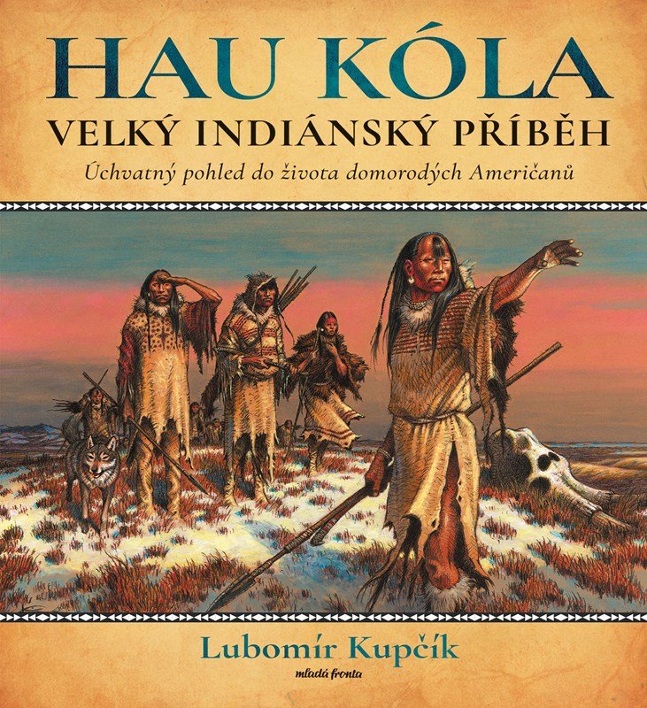 Levně HAU KÓLA! - Velká indiánský příběh - Lubomír Kupčík