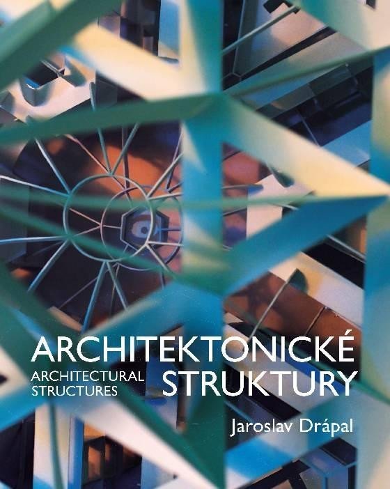 Levně Architektonické Struktury / Architectural Structures - Jaroslav Drápal