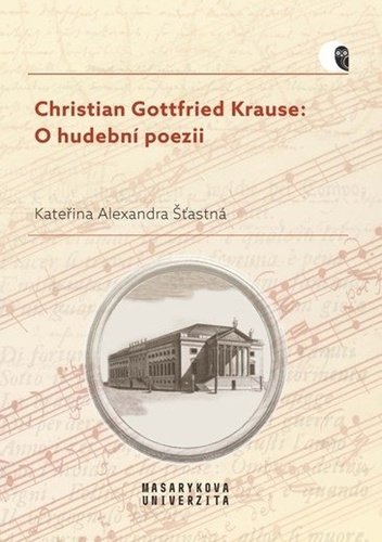 Levně Christian Gottfried Krause: O hudební poezii - Kateřina Alexandra Šťastná