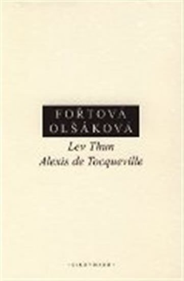 Levně Lev Thun - Alexis de Tocqueville - Hana Fořtová