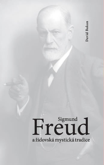 Levně Sigmund Freud a židovská mystická tradice - David Bakan