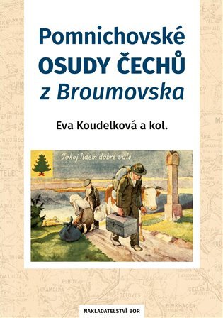 Levně Pomnichovské osudy Čechů z Broumovska - Eva Koudelková