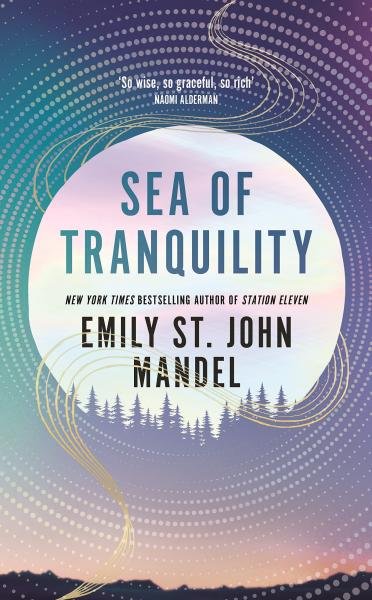 Levně Sea of Tranquility - Emily St John Mandel