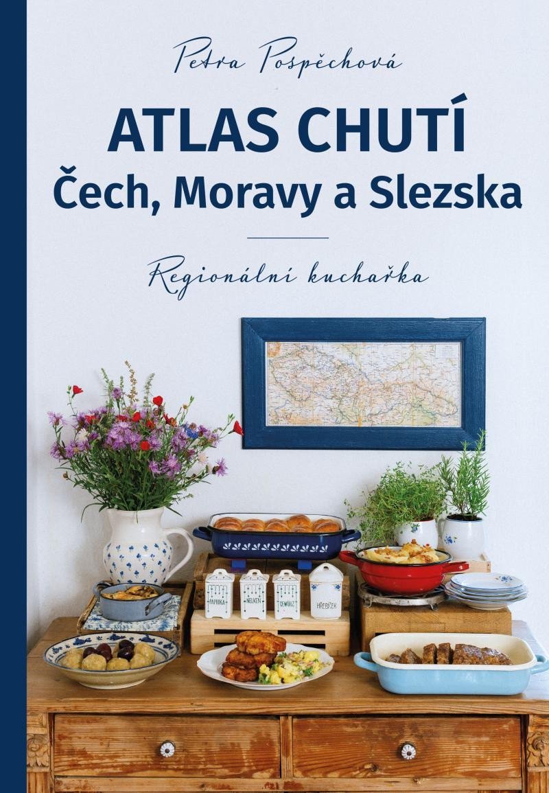 Levně Atlas chutí Čech, Moravy a Slezka - Regionální kuchařka - Petra Pospěchová