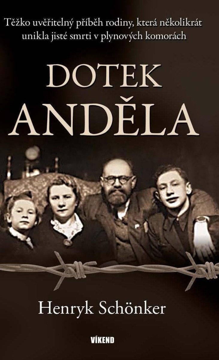 Dotek anděla - Těžko uvěřitelný příběh rodiny, která několikrát unikla jisté smrti v plynových komorách - Henryk Schönker