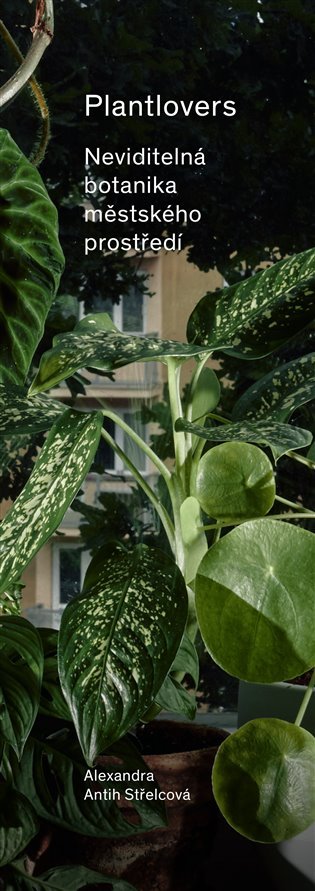 Levně Plantlovers - Neviditelná botanika městského prostředí - Střelcová Alexandra Antih