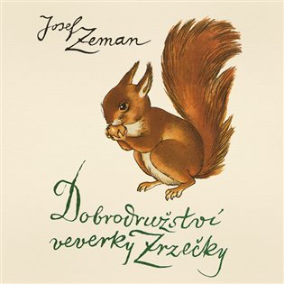 Dobrodružství veverky Zrzečky - CDmp3 (Čte Naďa Konvalinková) - Josef Zeman