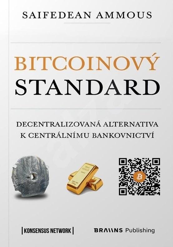 Product detail of Bitcoinový standard - Decentralizovaná alternativa k centrálnímu bankovnictví, 1.  vydání - Saifedean Ammous