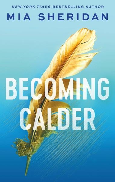 Levně Becoming Calder - Mia Sheridan