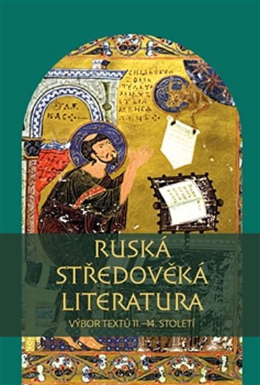 Levně Ruská středověká literatura (Výbor textů 11.–14. Století)