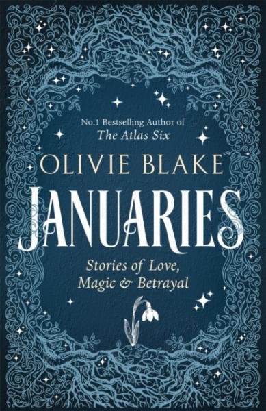 Januaries: Stories of Love, Magic &amp; Betrayal - Olivie Blake