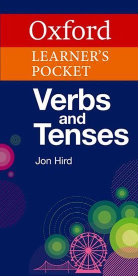 Levně Oxford Learner´s Pocket Verbs and Tenses - Jon Hird