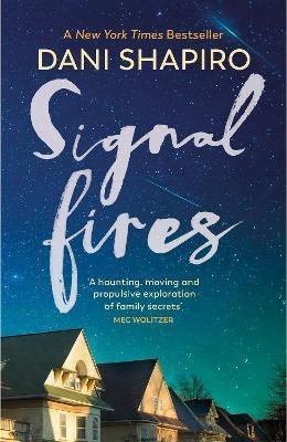 Levně Signal Fires, 1. vydání - Dani Shapiro