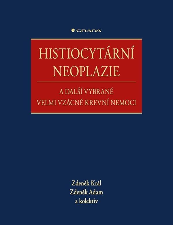 Histiocytární neoplazie a další vybrané vzácné krevní nemoci - Zdeněk Král