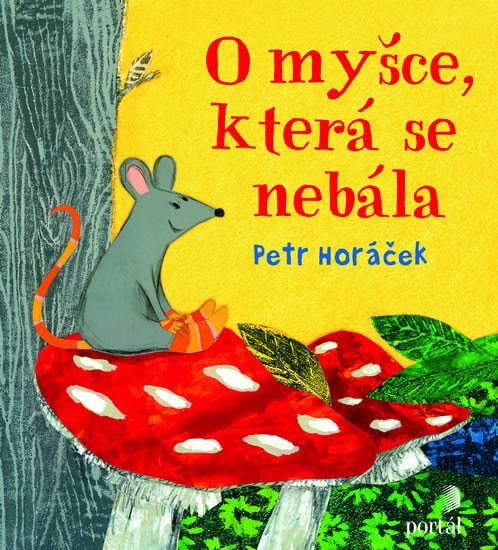 Levně O myšce, která se nebála - Petr Horáček