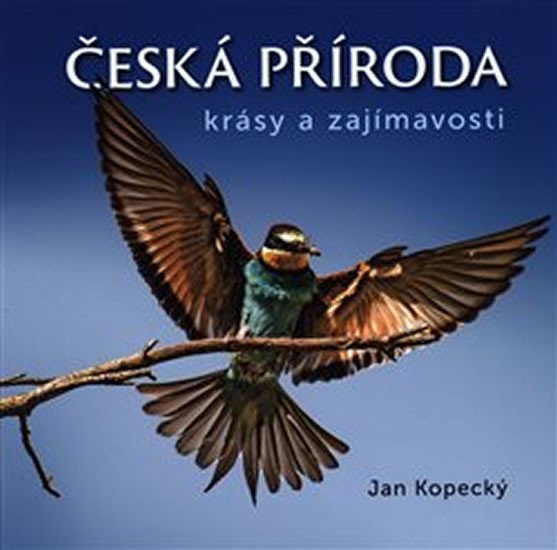Levně Česká příroda - Krásy a zajímavosti - Jan Kopecký