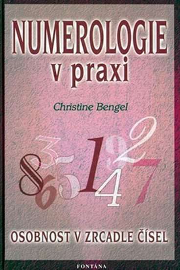 Numerologie v praxi - Christine Bengel
