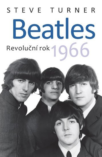 Levně Beatles - Revoluční rok 1966 - Steve Turner