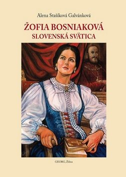 Levně Žofia Bosniaková - Alena Stašíková Galvánková