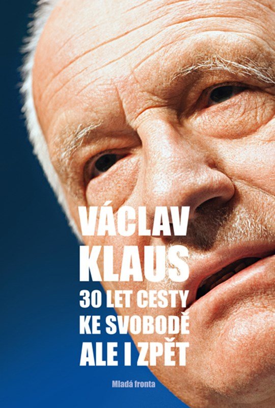 Levně 30 let cesty ke svobodě Ale i zpět - Václav Klaus