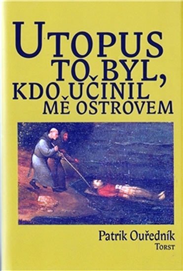Levně Utopus to byl, kdo učinil mě ostrovem - Patrik Ouředník