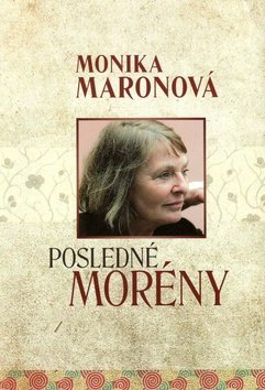 Levně Posledné morény - Monika Maron