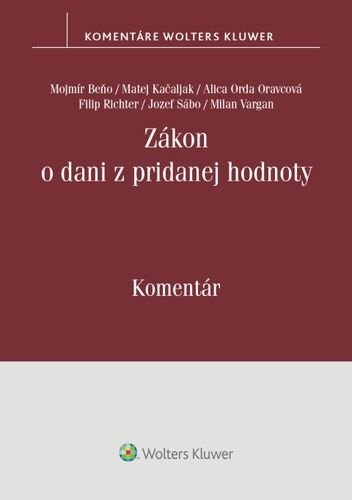 Levně Zákon o dani z pridanej hodnoty - Mojmír Beňo; Matej Kačaljak; Milan Vargan