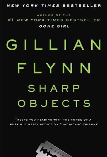 Sharp Objects (Film Tie In) - Gillian Flynn