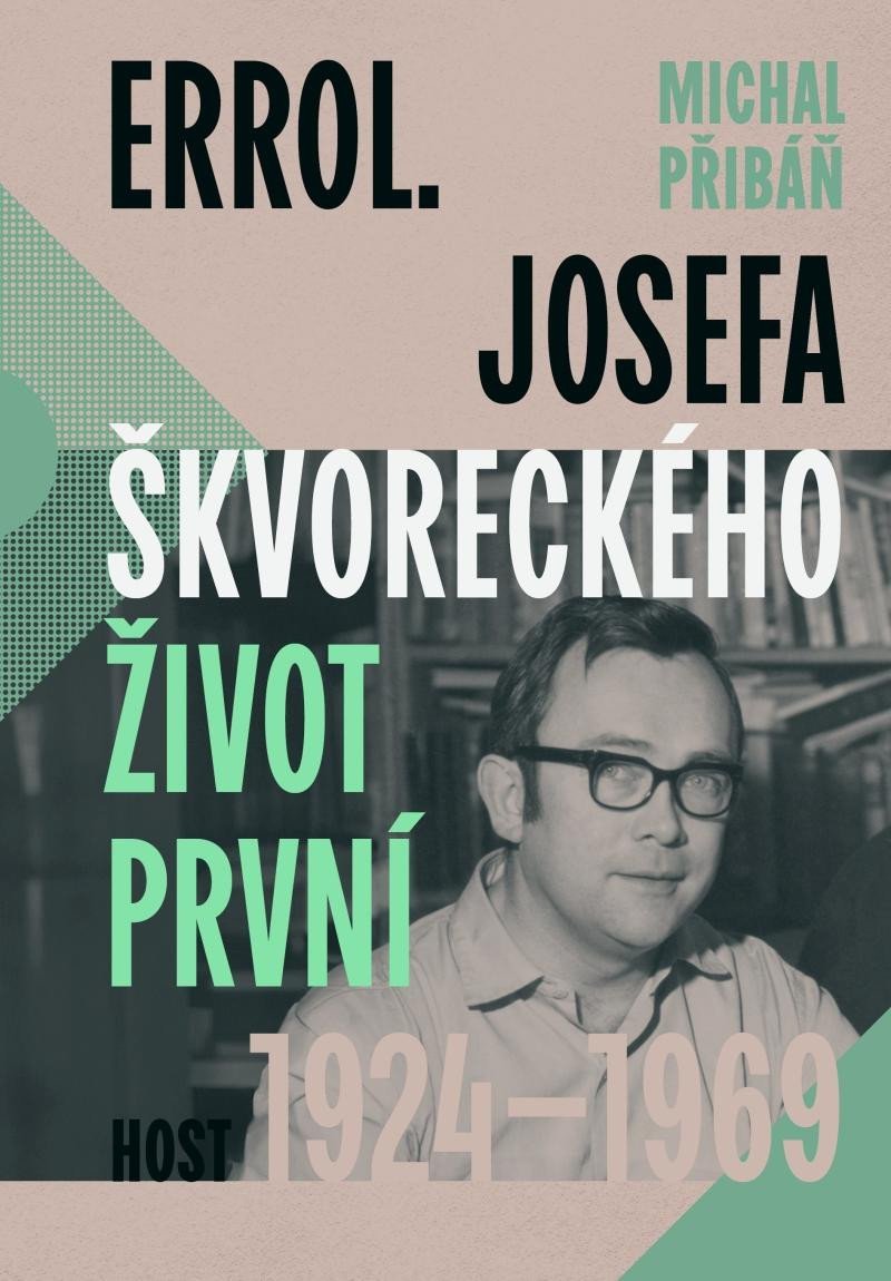 Errol. Josefa Škvoreckého život první, 1924-1969 - Michal Pribáň