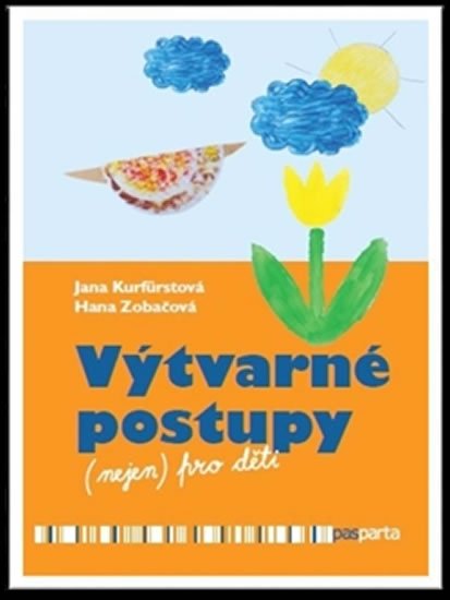 Levně Výtvarné postupy (nejen) pro děti - Jana Kurfürstová