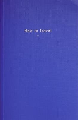 How to Travel - School of Life Press The